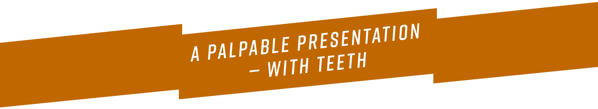 A Palpable Presentation With Teeth
